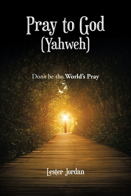 Libro Pray To God (yahweh): Don't Be The World's Pray - J...