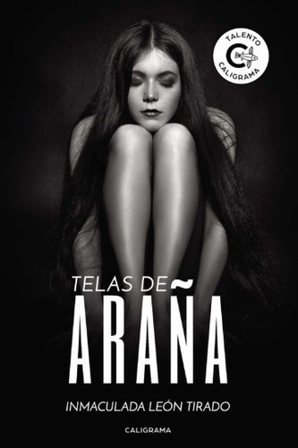 Telas De Araña, De León Tirado , Inmaculada.., Vol. 1.0. Editorial Caligrama, Tapa Blanda, Edición 1.0 En Español, 2019