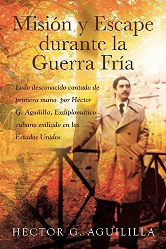 Libro : Mision Y Escape Durante La Guerra Fria Lado...