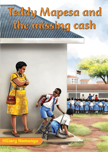 Teddy Mapesa And The Missing Cash, De Namunyu, Hillary., Vol. 1. Editorial Phoenix Pub, Tapa Blanda En Inglés