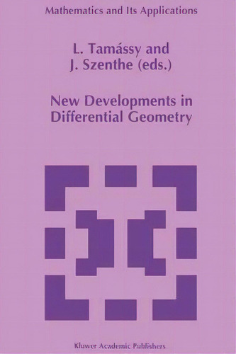 New Developments In Differential Geometry : Proceedings Of The Colloquium On Differential Geometr..., De L. Tamassy. Editorial Springer, Tapa Blanda En Inglés
