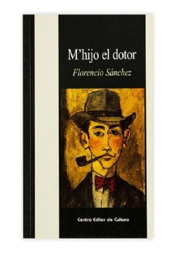 M'hijo El Dotor, Florencio Sánchez, Centro Editor Cultura.