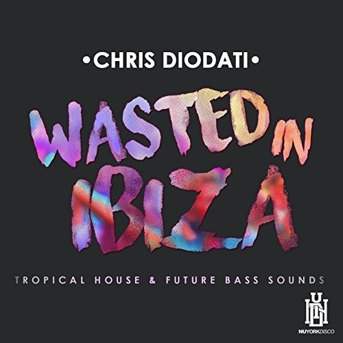 Chris Diodati Chris Diodati Wasted Ibiza Cd