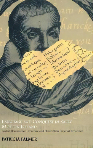 Language And Conquest In Early Modern Ireland, De Patricia Palmer. Editorial Cambridge University Press, Tapa Dura En Inglés