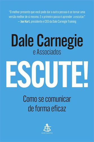 Escute!: Como Se Comunicar De Forma Eficaz - 1ªed.(2023), De Dale Carnegie. Editora Sextante, Capa Mole, Edição 1 Em Português, 2023