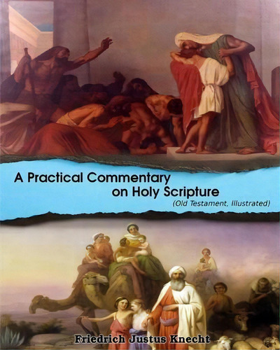 A Practical Commentary On Holy Scripture (old Testament), De Frederick Justus Knecht. Editorial Blurb, Tapa Blanda En Inglés