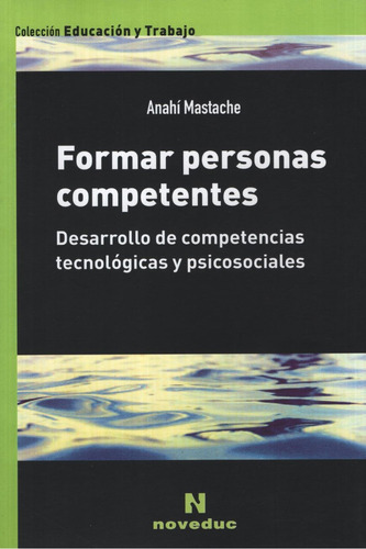 Formar Personas Competentes (2Da.Edicion), de Mastache, Anahi Viviana. Editorial Novedades educativas, tapa blanda en español, 2010