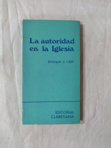 La Autoridad En La Iglesia - Enrique Laje