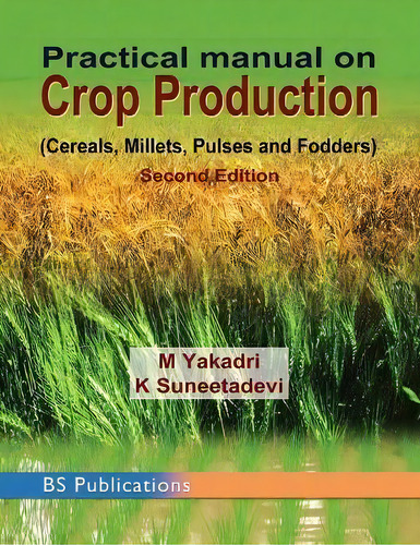 Practical Manual On Crop Production, De M Yakadri. Editorial Bs Publications, Tapa Dura En Inglés