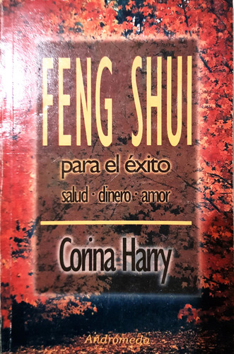 Feng Shui Para El Éxito. Salud, Dinero, Amor. Corina Harry (Usado)