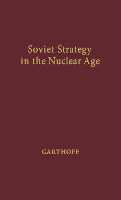 Libro Soviet Strategy In The Nuclear Age - Garthoff, Raym...