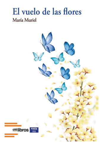 El Vuelo De Las Flores - Muriel Benjumea, María