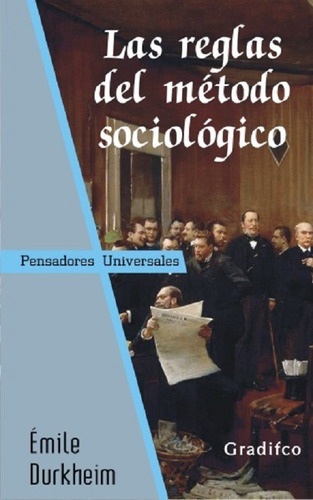 Las Reglas Del Metodo Sociologico - Durkheim - Gradifco 