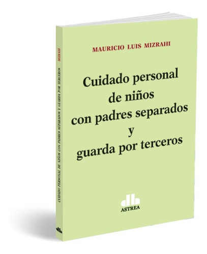 Cuidado Personal De Niños Con Padres Separados Y Guarda