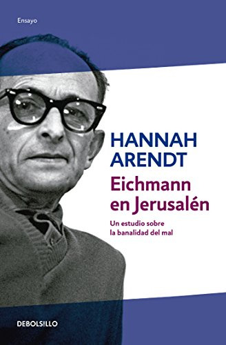 Libro Eichmann En Jerusalen De Hannah Arendt Debolsillo