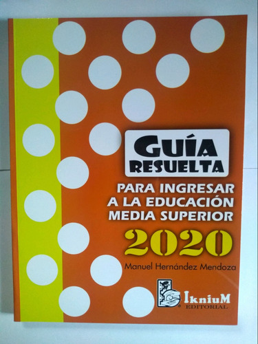 Guia Resuelta Ingresar Educacion Media Superio Comipems 2020