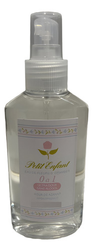Agua De Azahar Petit Enfant 0 A 1 Bebes X 120ml - Sin Caja