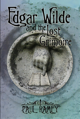 Edgar Wilde And The Lost Grimoire, De Ramey, Paul. Editorial Lightning Source Inc, Tapa Blanda En Inglés