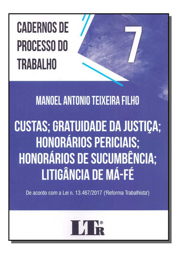 Caderno De Processo Do Trabalho N. 7 Custas, Gratuidade Da J, De Manoel Antonio Teixeira Filho. Editora Ltr, Capa Mole Em Português