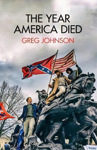 The Year America Died, De Greg Johnson. Editorial Counter-currents Publishing, Tapa Blanda En Inglés