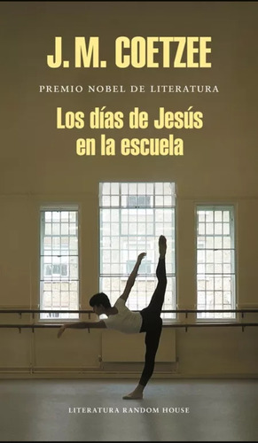 Los Días De Jesús En La Escuela J M Coetzee 