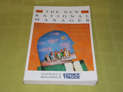 The New Rational Manager - Charles Kepner/ Benjamin Tregoe