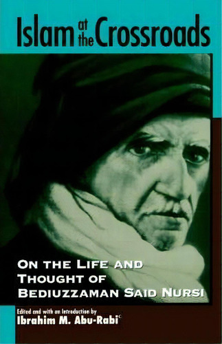 Islam At The Crossroads, De Ibrahim M. Abu-rabi'. Editorial State University New York Press, Tapa Blanda En Inglés