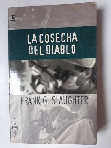 La Cosecha Del Diablo Frank G. Slaughter Plaza Janes 