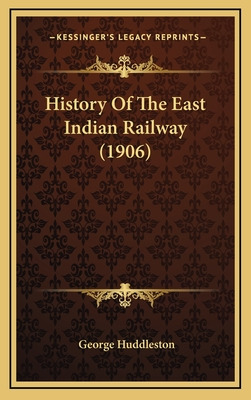 Libro History Of The East Indian Railway (1906) - Huddles...