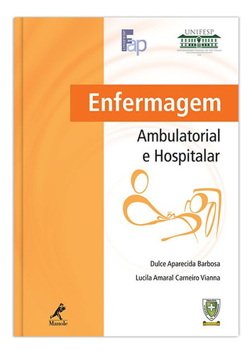Enfermagem ambulatorial e hospitalar, de Barbosa, Dulce Aparecida. Editora Manole LTDA, capa mole em português, 2009