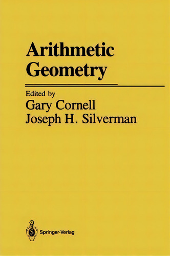 Arithmetic Geometry, De G. Cornell. Editorial Springer-verlag New York Inc., Tapa Blanda En Inglés, 2011