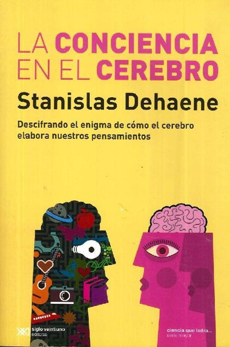 Libro La Conciencia En El Cerebro De Stanislas Dehaene