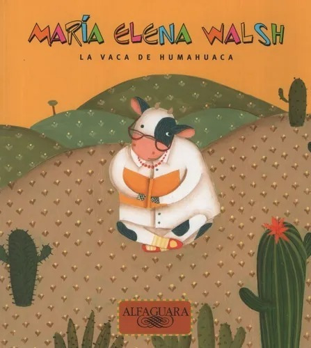 La Vaca De Humahuaca - María Elena Walsh - Alfaguara