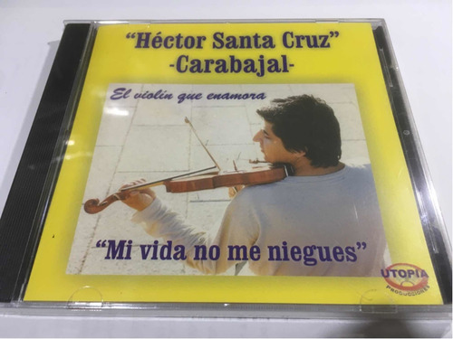 Hector Santa Cruz Carbajal Mi Vida No Me Niegues Cd Nuevo