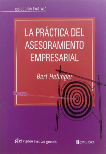 La Práctica Del Asesoramiento Empresarial, De Bert Hellinger. Editorial Grupal, Tapa Blanda En Español, 2013