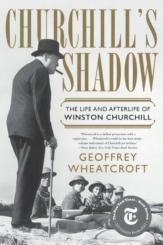 Churchill's Shadow: The Life And Afterlife Of Winston Churchill, De Wheatcroft, Geoffrey. Editorial W W Norton & Co, Tapa Blanda En Inglés