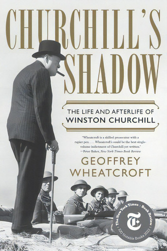 Churchill's Shadow: The Life And Afterlife Of Winston Churchill, De Wheatcroft, Geoffrey. Editorial W W Norton & Co, Tapa Blanda En Inglés
