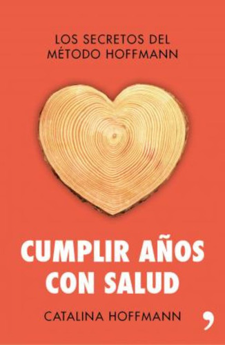Cumplir Años Con Salud / Catalina Hoffmann Muñoz-seca