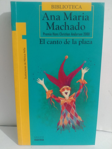 El Canto De La Plaza Ana Maria Machado De Norma Original