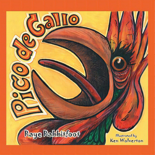 Pico De Gallo, De Rabbitfoot, Raye. Editorial Authorhouse, Tapa Blanda En Inglés