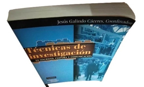 Tecnicas De Investigacion En Sociedad Cultura J Galindo