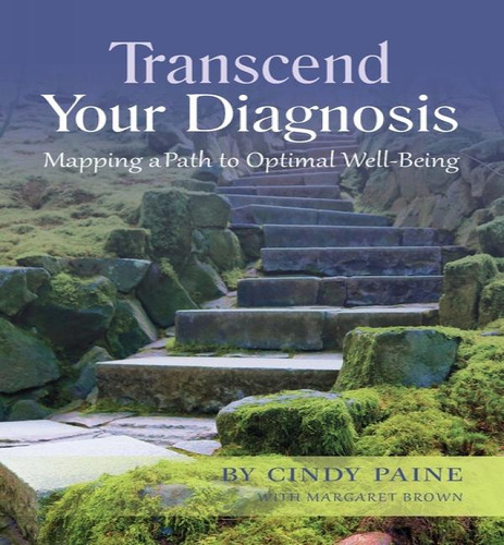 Transcend Your Diagnosis, De Cindy Paine. Editorial Cynthia Paine & Associates, Tapa Blanda En Inglés