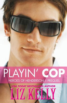 Libro Playin' Cop: Heroes Of Henderson Prequel - Kelly, Liz