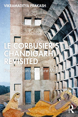 Libro: Le Corbusiers Chandigarh Revisited: Preservation As 