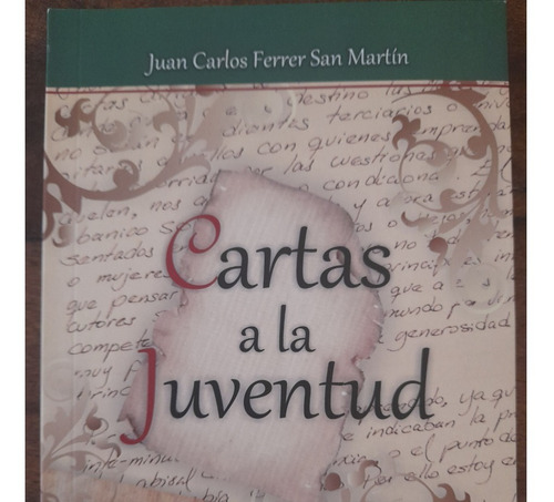 Cartas A La Juventud Juan Carlos Ferrer San Martin