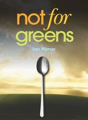 Not For Greens - Ian Plimer (paperback)