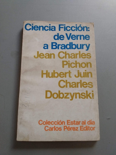 Ciencia Ficción De Bradbury A Verne - Pichon Juin Dobzynsky