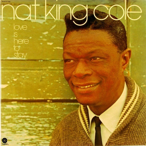 Vinilo Nat King Cole Love Is Here To Stay Edición Us