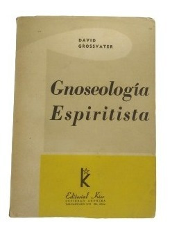 Gnoseologia Espiritista David Grossvater