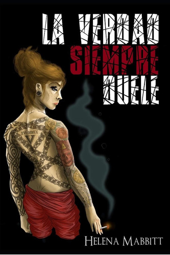 Libro: La Verdad Siempre Duele (spanish Edition)